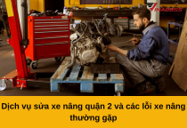 Dịch vụ sửa xe nâng quận 2 Uy Tín – 0911.755.700