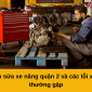 Dịch vụ sửa xe nâng quận 2 Uy Tín – 0911.755.700
