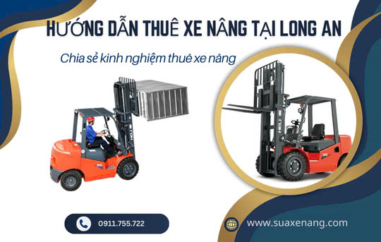 Hướng dẫn thuê xe nâng tại Long An